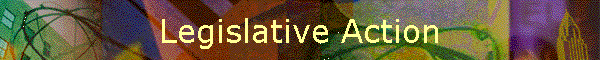 Legislative Action